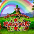 Rainbow Riches Home Sweet Home