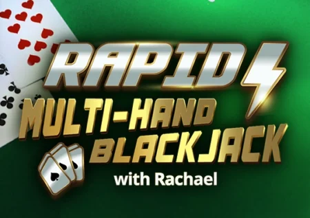 Rapid Multi-Hand Blackjack with Rachael