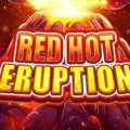 Red Hot Eruption