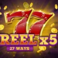 Reel X5: 27 Ways