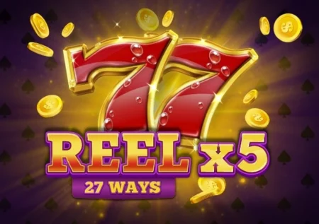 Reel X5: 27 Ways