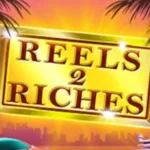 Reels 2 Riches