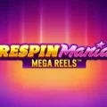 Respin Mania Mega Reels
