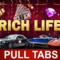 Rich Life Pull Tabs