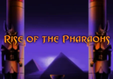 Rise of the Pharaohs