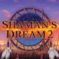 Shaman’s Dream 2