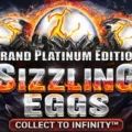 Sizzling Eggs Grand Platinum Edition