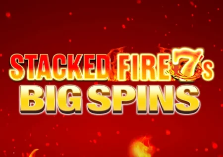 Stacked Fire 7s Big Spins