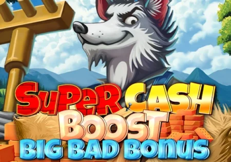 Super Cash Boost: Big Bad Bonus