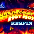 Super Fast Hot Hot Respin