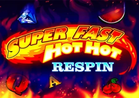 Super Fast Hot Hot Respin
