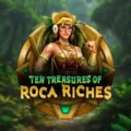 Ten Treasures of Roca Riches