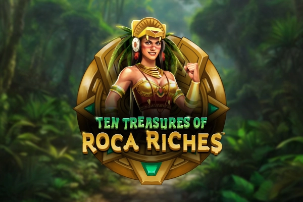 Ten Treasures of Roca Riches