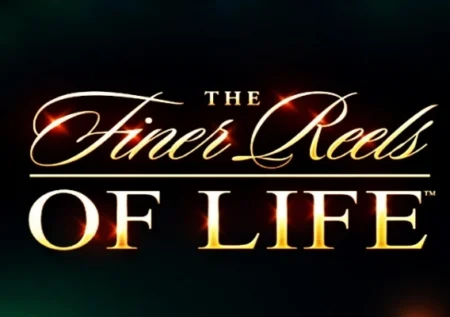 The Finer Reels of Life