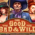 The Good, The Bad & The Wild