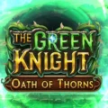 The Green Knight Oath of Thorns