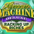 The Green Machine Deluxe Racking Up Riches