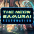 The Neon Samurai: Restoration