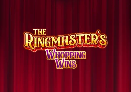 The Ringmaster’s Whopping Wins