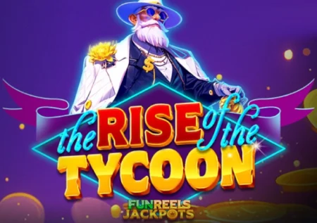 The Rise of the Tycoon