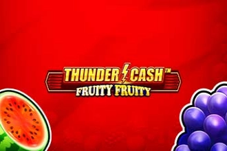 Thunder Cash – Fruity Fruity