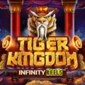 Tiger Kingdom Infinity Reels