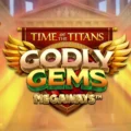 Time of the Titans – Godly Gems Megaways