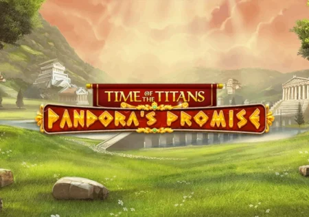 Time of the Titans – Pandora’s Promise