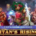 Titan’s Rising – Expanded Edition