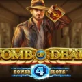 Tomb of Dead Power 4 Slots