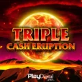Triple Cash Eruption