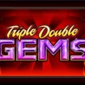 Triple Double Gems