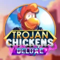 Trojan Chickens Deluxe