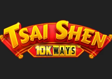Tsai Shen 10K Ways
