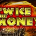 Twice the Money
