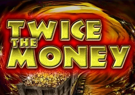 Twice the Money