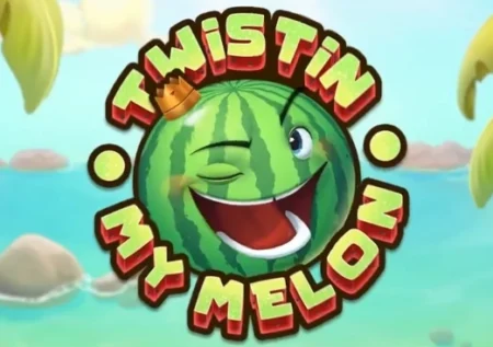 Twistin My Melon