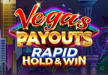 Vegas Payouts Rapid Hold & Win