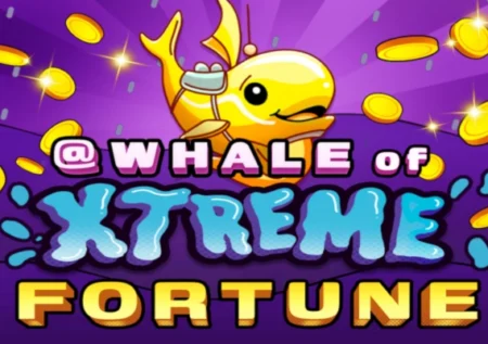 Whale of Xtreme Fortune