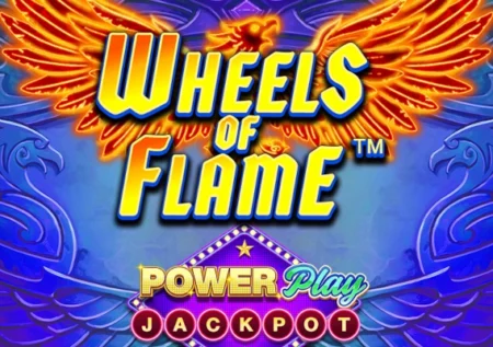 Wheels of Flame PowerPlay Jackpot