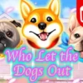 Who Let The Dogs Out