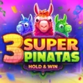 3 Super Pinatas