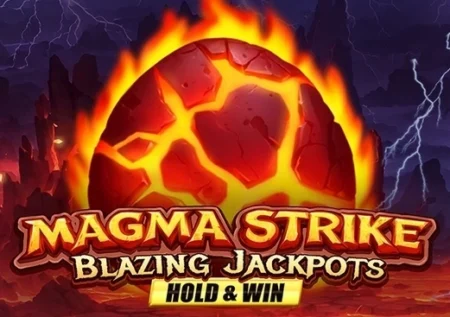 Magma Strike Blazing Jackpots