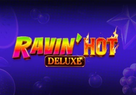 Ravin’ Hot Deluxe